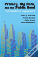 Privacy, Big Data, And The Public Good