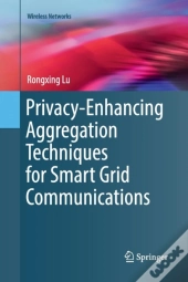 Privacy-Enhancing Aggregation Techniques For Smart Grid Communications