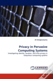 Privacy In Pervasive Computing Systems