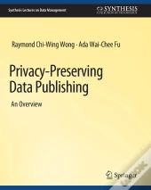 Privacy-Preserving Data Publishing