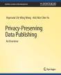 Privacy-Preserving Data Publishing - Preview