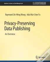Privacy-Preserving Data Publishing