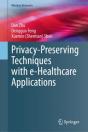 Privacy-Preserving Techniques With E-Healthcare Applications - Preview