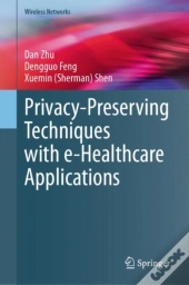 Privacy-Preserving Techniques With E-Healthcare Applications