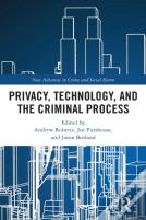 Privacy, Technology, And The Criminal Process