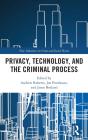 Privacy, Technology, And The Criminal Process - Preview