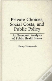 Private Choices, Social Costs And Public Policy