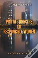 Private Dancers Or Responsible Women