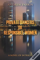 Private Dancers Or Responsible Women