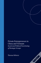 Private Entrepreneurs In China And Vietnam