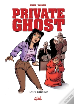 Capa do artigo Private Ghost Tome 2 ; White Bloody Mary