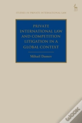 Private International Law And Competition Litigation In A Global Context