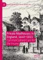 Private Madhouses In England, 1640â€“1815 - Preview