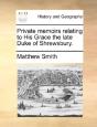 Private Memoirs Relating To His Grace Th - Preview