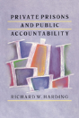 Private Prisons And Public Accountability - Preview