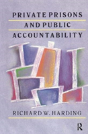 Private Prisons And Public Accountability - Preview