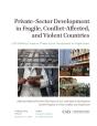 Private-Sector Development In Fragile, Conflict-Affected, And Violent Countries - Preview
