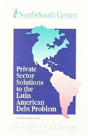Private Sector Solutions To Latin American Debt Problems - Preview