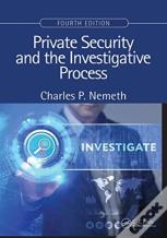 Private Security And The Investigative Process, Fourth Edition