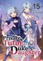 Private Tutor To The Duke'S Daughter: Volume 15 - Preview