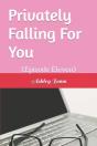 Privately Falling For You - Preview