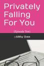Privately Falling For You - Preview