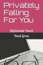 Privately Falling For You - Preview