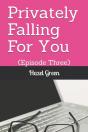 Privately Falling For You - Preview