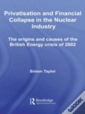 Privatisation And Financial Collapse In The Nuclear Industry