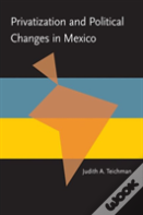 Privatization And Political Change In Mexico