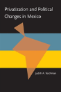 Privatization And Political Change In Mexico - Preview