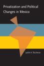 Privatization And Political Change In Mexico - Preview
