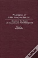 Privatization Or Public Enterprise Reform?