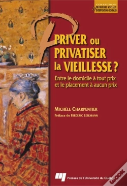 Capa do artigo Priver Ou Privatiser La Vieillesse? Entre Le Domicile A Tout Prix Et Le Placement A Aucun Prix