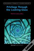 Privilege Through The Looking-Glass