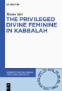 Privileged Divine Feminine In Kabbalah - Preview