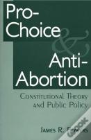Pro-Choice And Anti-Abortion
