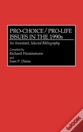 Pro-Choice/Pro-Life Issues In The 1990s