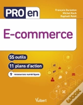 Pro En... : E-Commerce : 55 Outils Et 11 Plans D'Action