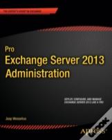 Pro Exchange Server 2013 Administration