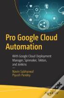Pro Google Cloud Automation