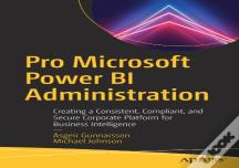 Pro Microsoft Power Bi Administration
