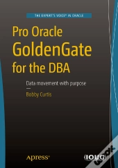 Pro Oracle Goldengate For The Dba