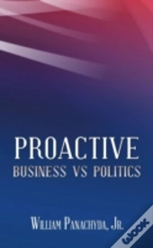 Proactive Business Vs Politics
