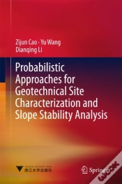 Capa do artigo Probabilistic Approaches For Geotechnical Site Characterization And Slope Stability Analysis