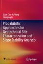 Probabilistic Approaches For Geotechnical Site Characterization And Slope Stability Analysis - Preview