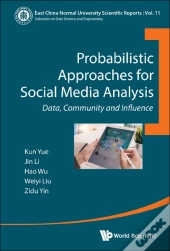 Probabilistic Approaches For Social Media Analysis: Data, Community And Influence