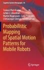 Probabilistic Mapping Of Spatial Motion Patterns For Mobile Robots - Preview