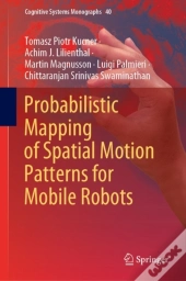 Probabilistic Mapping Of Spatial Motion Patterns For Mobile Robots