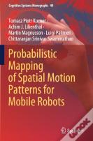 Probabilistic Mapping Of Spatial Motion Patterns For Mobile Robots